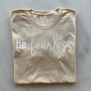 be fearless tee